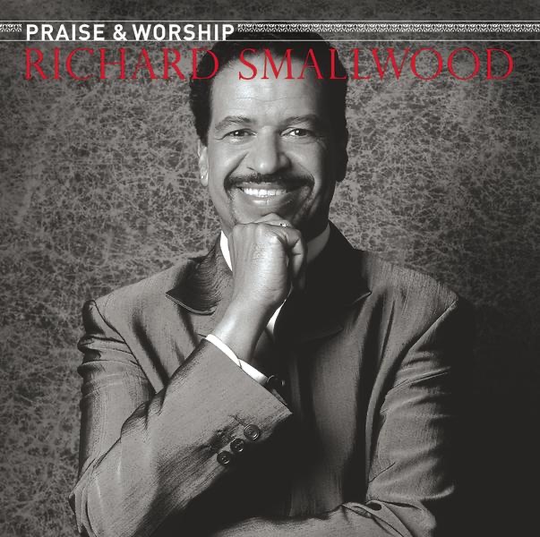 Richard Smallwood With Vision - The Praise & Worship Songs of Richard Smallwood album cover