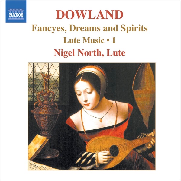 Dowland: Fancyes, Dreams and Spirits, Lute Music, Vol. 1 album cover