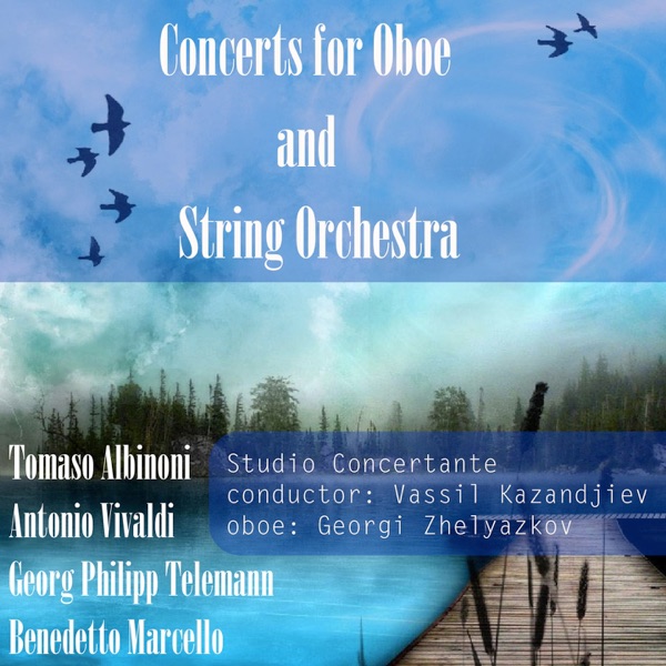 Albinoni - Vivaldi - Telemann - Marcello: Concerts for Oboe and String Orchestra album cover