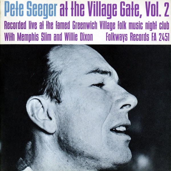 Pete Seeger At the Village Gate With Memphis Slim and Willie Dixon, Vol. 2 album cover