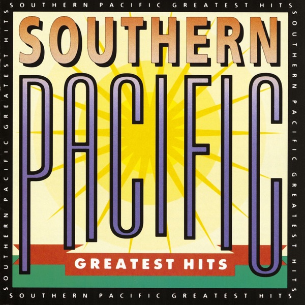 Southern Pacific - Greatest Hits album cover