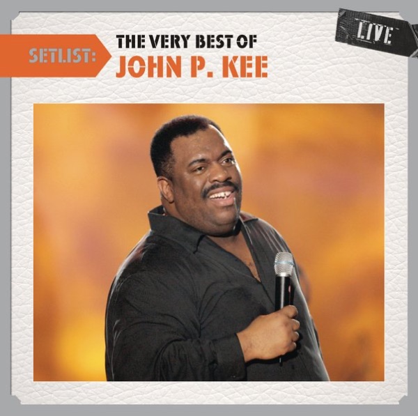 Setlist: The Very Best of John P. Kee (Live) album cover