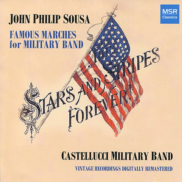 John Philip Sousa: Stars and Stripes Forever! - Famous Marches for Military Band album cover