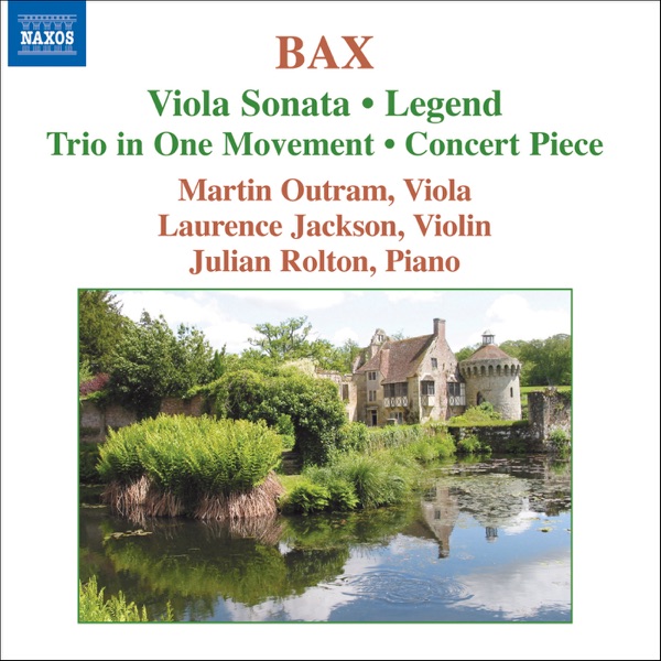Bax: Viola Sonata, Concert Piece, Legend, Trio in 1 Movement album cover
