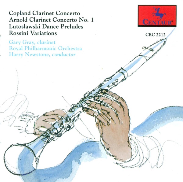 Clarinet Recital: Gray, Gary - Copland, A. - Lutoslawski, W. - Arnold, M. - Rossini, G. album cover