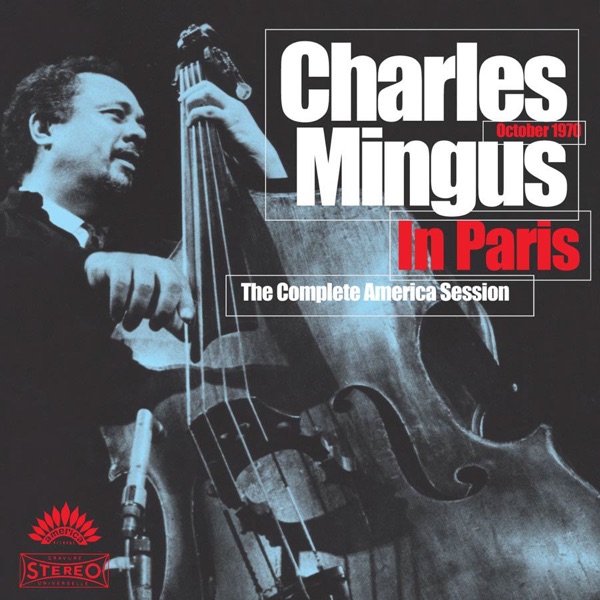 Charles Mingus In Paris: The Complete America Session album cover