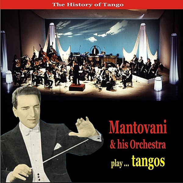 The History of Tango / Mantovani & His Orchestra Play ... Tangos album cover