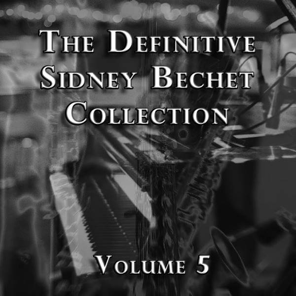 The Definitive Sidney Bechet Collection, Vol. 5 album cover