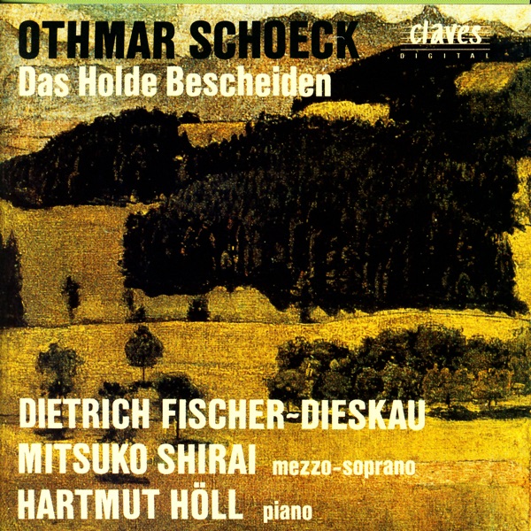 Schoeck: Das Holde Bescheiden, Op. 62, Lieder und Gesänge nach Gedichten von Eduard Mörike album cover