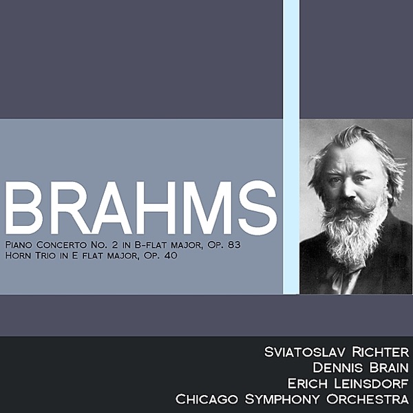 Brahms: Piano Concerto No. 2 in B-Flat Major, Op. 83 - Horn Trio in E-Flat Major, Op. 40 album cover
