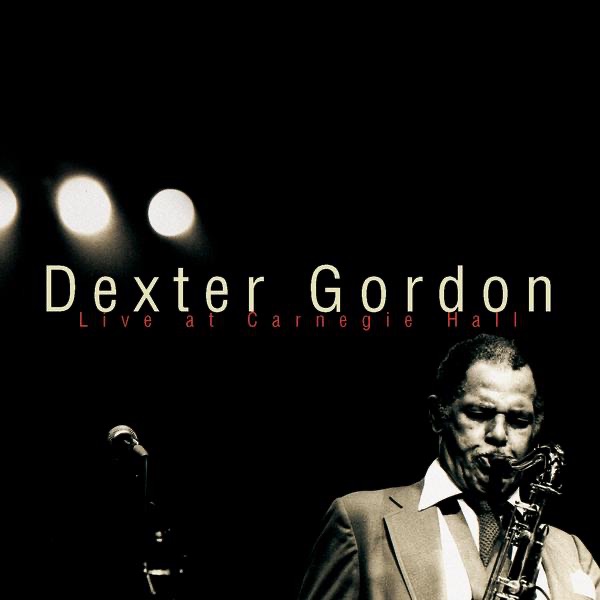 Dexter Gordon: Live At Carnegie Hall album cover