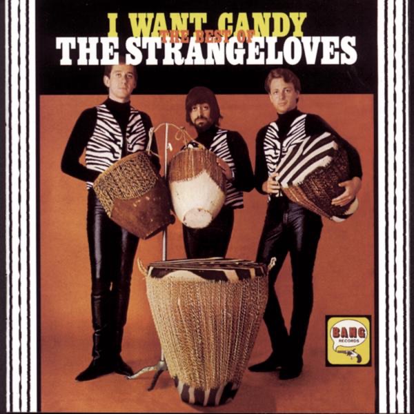 I Want Candy: The Best of the Strangeloves album cover