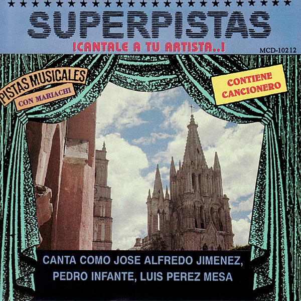 Superpistas - Canta Como Jose Alfredo Jimenez, Pedro Infante, Luise Perez Mesa album cover