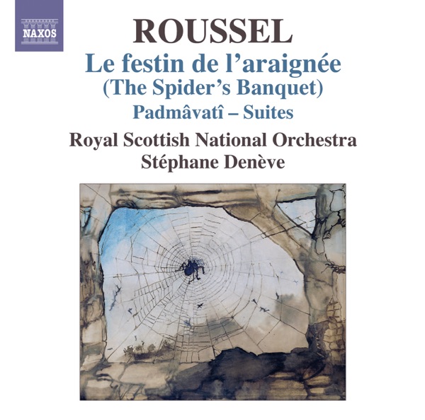 Roussel: Le festin de l'araignée - Padmâvatî Suites album cover