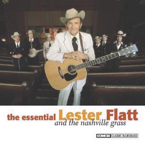 The Essential Lester Flatt & the Nashville Grass album cover