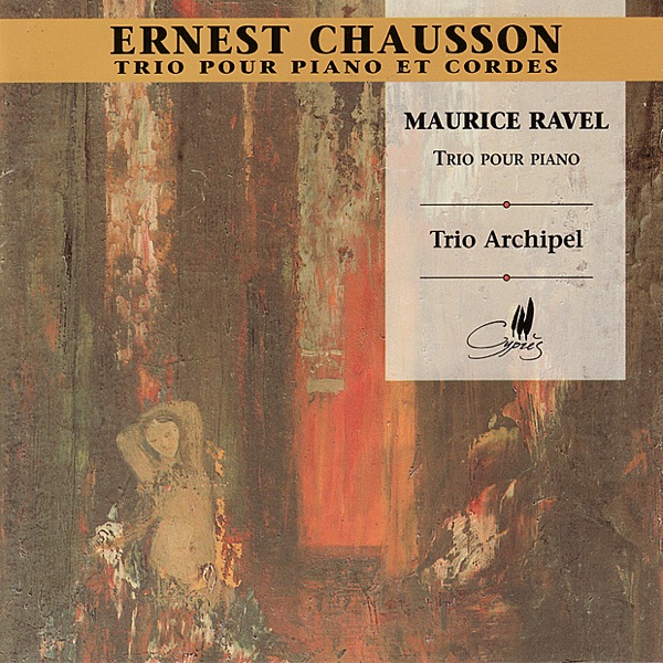 Chausson: Trio Pour Piano et Cordes - Ravel: Trio Pour Piano album cover