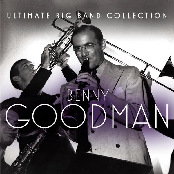 Ultimate Big Band Collection: Benny Goodman album cover