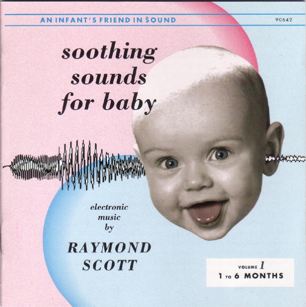 Soothing Sounds for Baby, Vol. 1 (1 to 6 Months) album cover