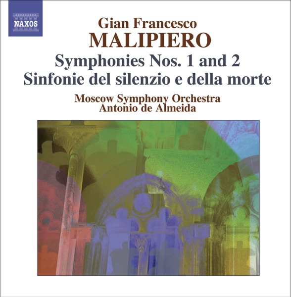 Malipiero: Symphonies, Vol. 2 - Nos. 1 and 2 & Sinfonie del Silenzio e de la Morte album cover