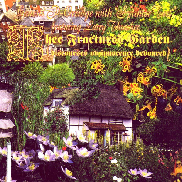 Thee Fractured Garden (Discourses On Innocence Devoured) [with Splinter Test] album cover
