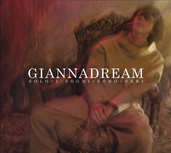 Giannadream - Solo I Sogni Sono Veri album cover
