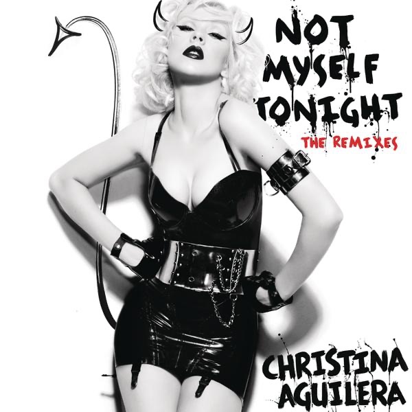 Not Myself Tonight (The Remixes) [Radio Edits] - EP album cover