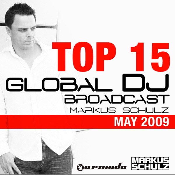Global DJ Broadcast Top 15 - May 2009 (Compiled By Markus Schulz) album cover