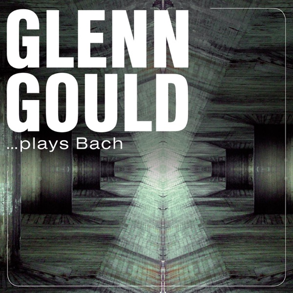 Glenn Gould … plays Bach (1952-1955) album cover