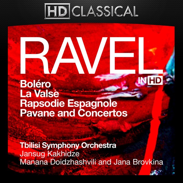 Ravel In High Definition: Boléro, la Valse, Rapsodie Espagnole, Pavane and Concertos album cover