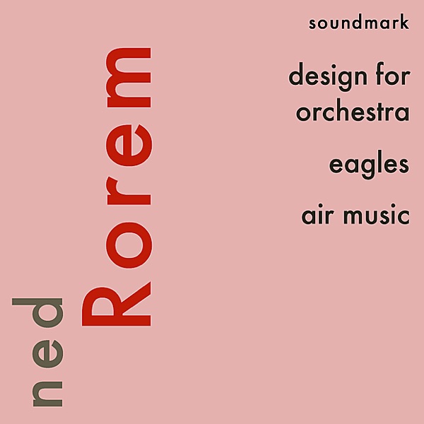 Ned Rorem Premiere Recordings: Design for Orchestra, Eagles, Air Music album cover