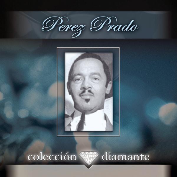 Colécción Díamante: Perez Prado album cover