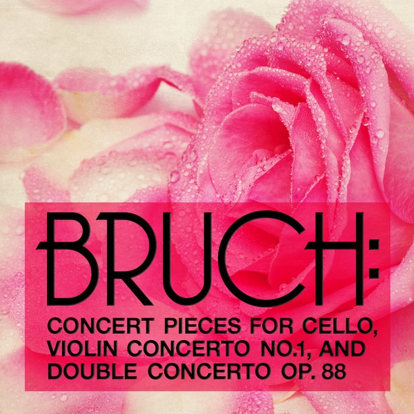 Bruch: Concert Pieces for Cello, Violin Concerto No. 1, Double Concerto album cover