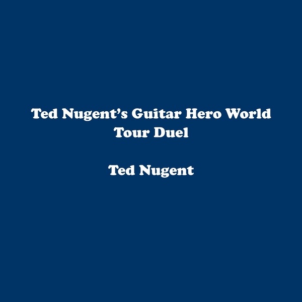 Ted Nugent’s Guitar Hero World Tour Duel - Single album cover