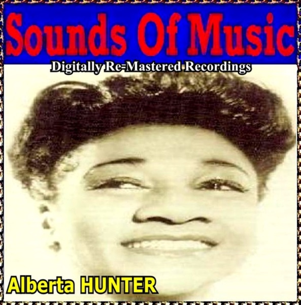 Sounds Of Music pres. Alberta Hunter (Digitally Re-Mastered Recordings) album cover