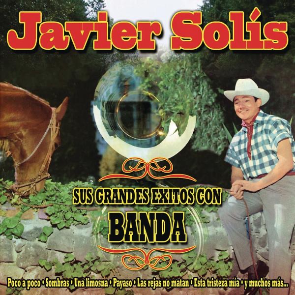 Javier Solis - Sus Grandes Exitos Con Banda album cover