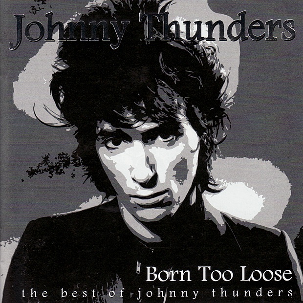 The Best of Johnny Thunders: Born Too Loose album cover