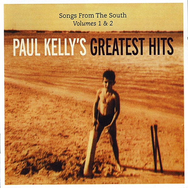 Paul Kelly's Greatest Hits: Songs From The South, Volumes 1 & 2 album cover