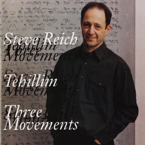 Reich: Tehillim - Three Movements album cover