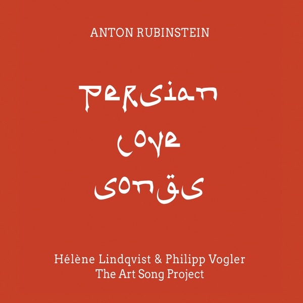 Anton Rubinstein: Persian Love Songs album cover