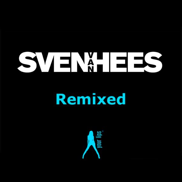 Sven van Hees (Remixed) - EP album cover