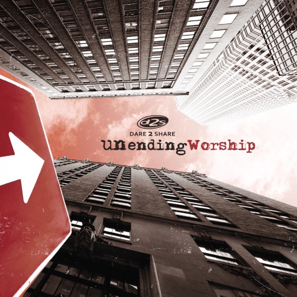 Dare 2 Share - Unending Worship album cover