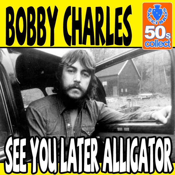 See You Later Alligator (Digitally Remastered) - Single album cover
