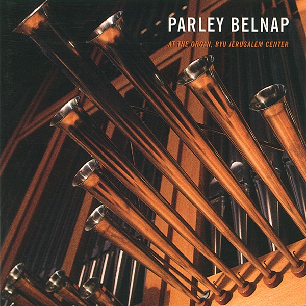 Parley Belnap at the Organ, BYU Jerusalem Center album cover