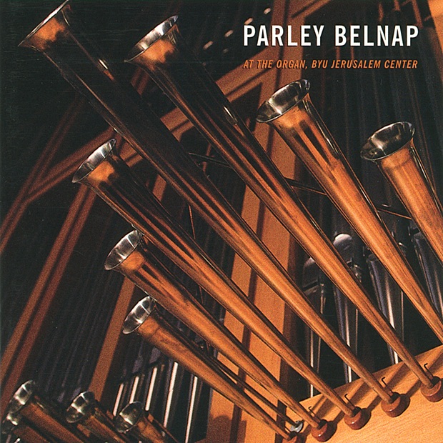 Parley Belnap at the Organ, BYU Jerusalem Center album cover
