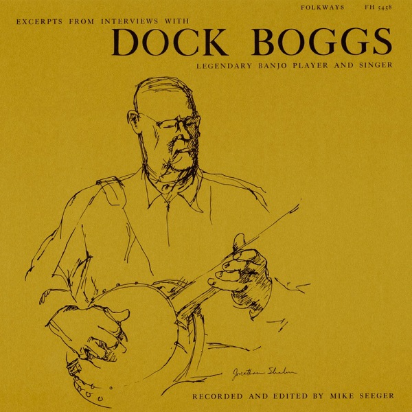 Excerpts from Interviews With Dock Boggs, Legendary Banjo Player and Singer album cover