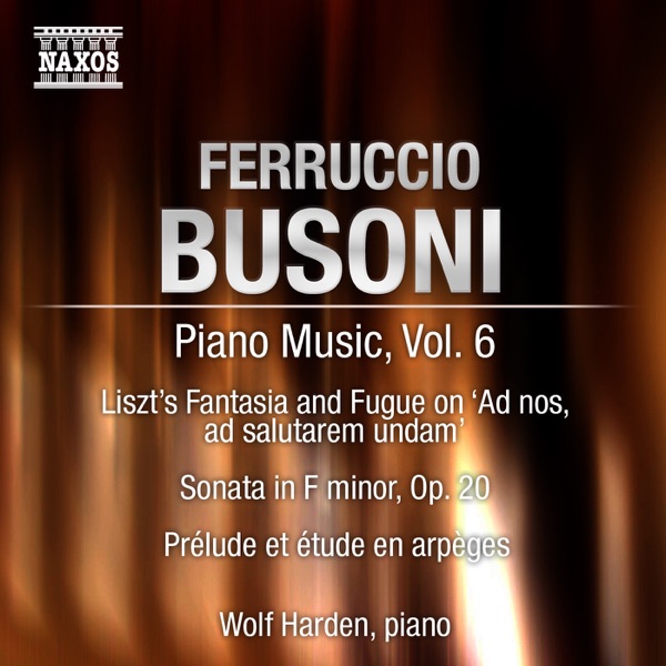 Busoni: Piano Music, Vol. 6 - Piano Sonata In F Minor, Prelude Et Etude & Fantasy and Fugue On Ad No album cover