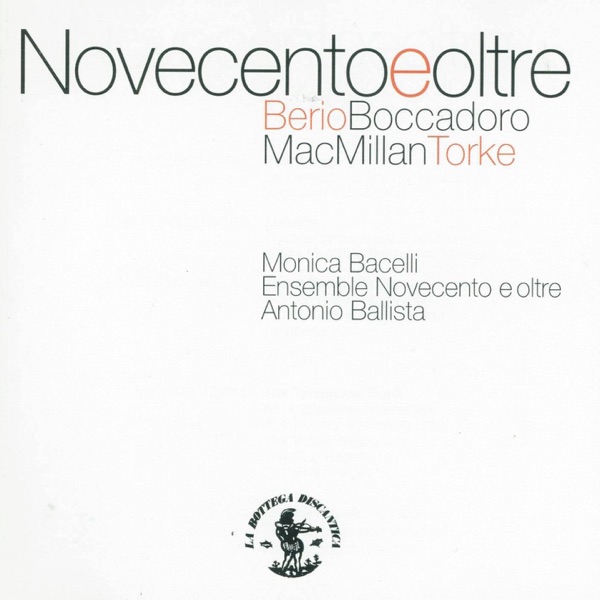Novecento e oltre: Berio, Boccadoro, Mac Millan, Torke album cover