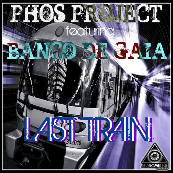 Last Train (feat. Banco de Gaia) [Remixes] - EP album cover