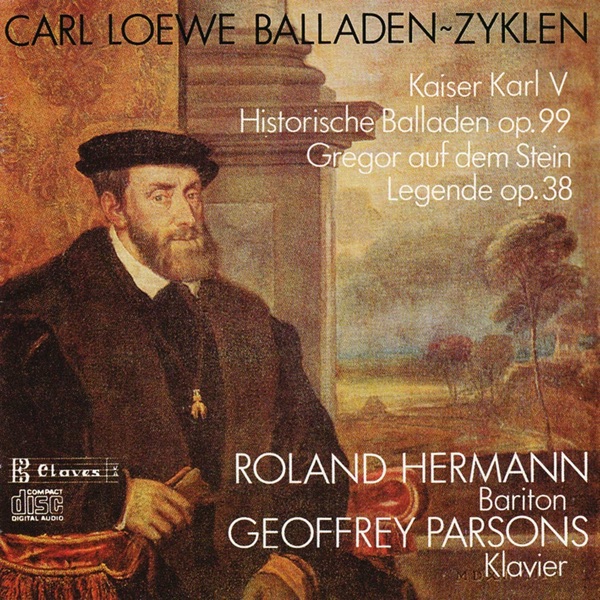 Loewe: Kaiser Karl V, Historische Balladen, Op. 99; Gregor auf dem Stein, Legende, Op. 38 album cover