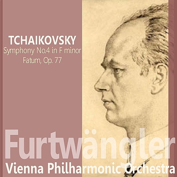 Tchaikovsky: Symphony No. 4 in F Minor; Fatum, Op. 77 album cover